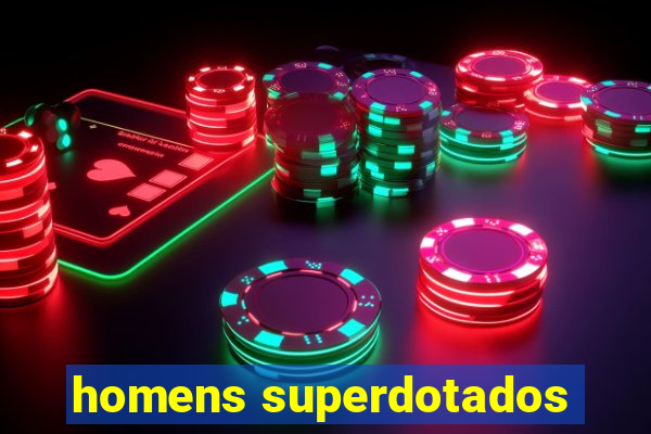 homens superdotados